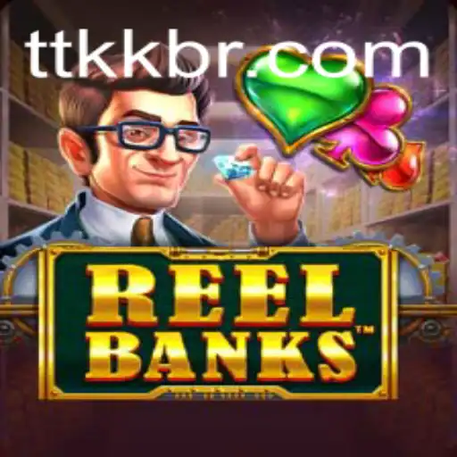 Exploring the Exciting World of ReelBanks and the Strategy of TTKK