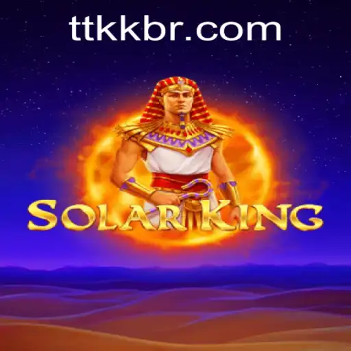 Mastering SolarKing: Dive into the World of TTKK