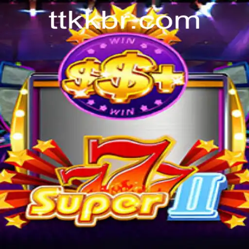 Discover the Thrilling World of Super777II: A Journey with TTKK